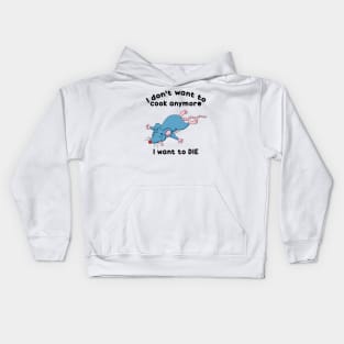 Remy doesn't want to cook anymore want to DIE Kids Hoodie